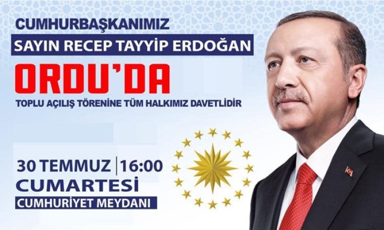 Cumhurbaşkanımız Sayın Recep Tayyip Erdoğan 30 Temmuz Cumartesi günü toplu açılış töreni vesilesiyle #Ordu’muzu teşrif edeceklerdir